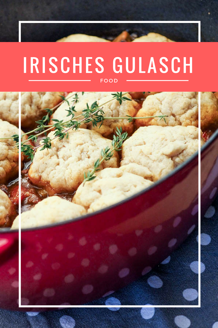 FOOD: Irisches Gulasch mit Parmesan Dumplings...Soulfood für den Herbst!
