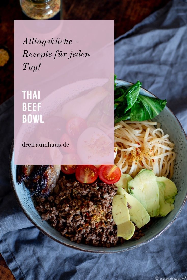 Küchengeflüster für den Alltag: Thai Beef Bowl - ein Knaller!